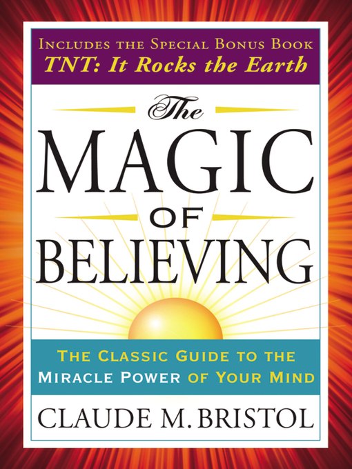 Title details for The Magic of Believing by Claude Bristol - Available